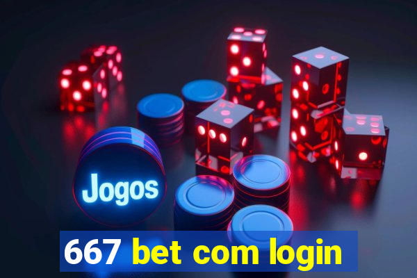 667 bet com login